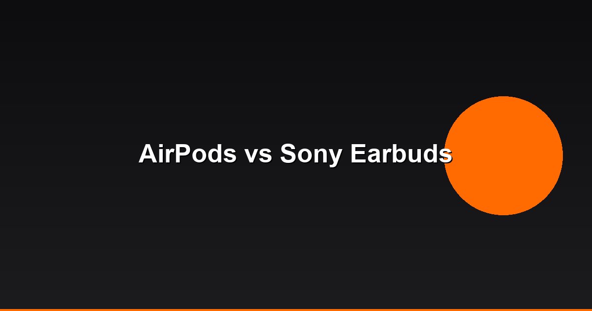 AirPods Pro 2 vs Sony WF-1000XM5: Best ANC Earbuds Compared